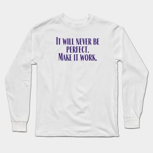 Make It Work Long Sleeve T-Shirt